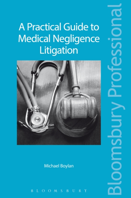 A Practical Guide to Medical Negligence Litigation, EPUB eBook