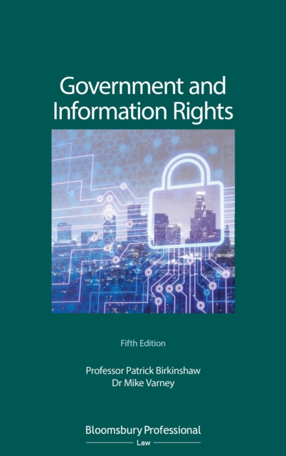 Government and Information Rights : The Law Relating to Access, Disclosure and their Regulation, PDF eBook
