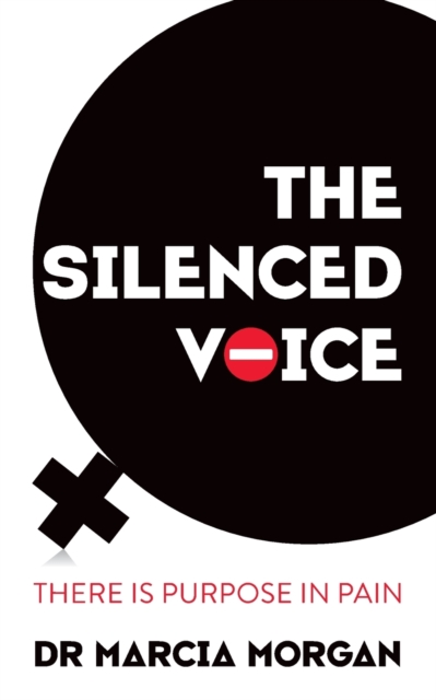 The Silenced Voice : There is Purpose in Pain, Paperback / softback Book