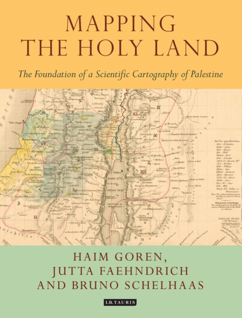 Mapping the Holy Land : The Foundation of a Scientific Cartography of Palestine, Hardback Book