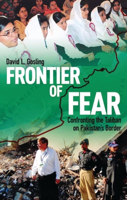 Frontier of Fear : Confronting the Taliban on Pakistan's Border, Hardback Book