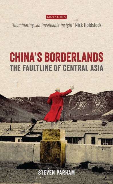 China's Borderlands : The Faultline of Central Asia, Hardback Book