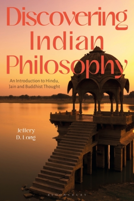 Discovering Indian Philosophy : An Introduction to Hindu, Jain and Buddhist Thought, Hardback Book