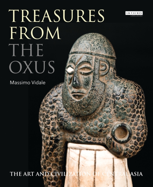 Treasures from the Oxus : The Art and Civilization of Central Asia, Hardback Book