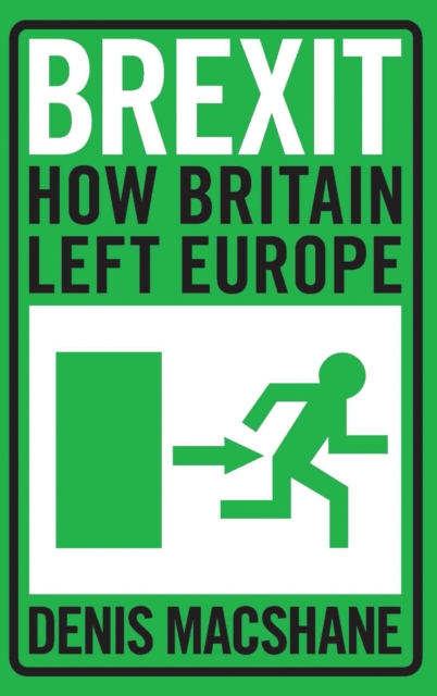 Brexit : How Britain Left Europe, Paperback / softback Book