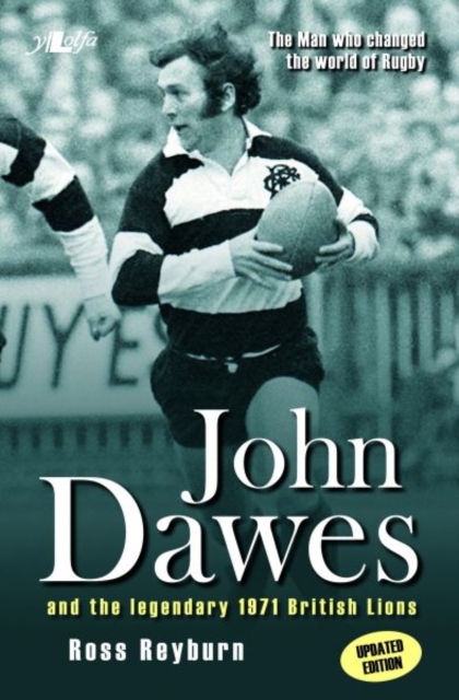 Man Who Changed the World of Rugby, The (Updated Edition) - John Dawes and the Legendary 1971 British Lions, Paperback / softback Book