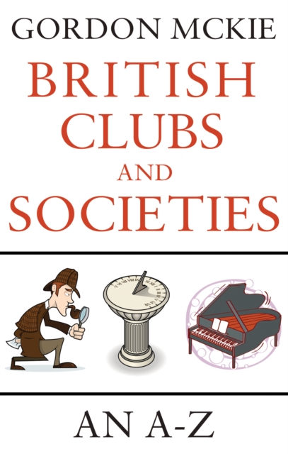 British Clubs and Societies : An A-Z, Paperback Book