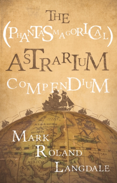 The (Phantasmagorical) Astrarium Compendium, Paperback / softback Book