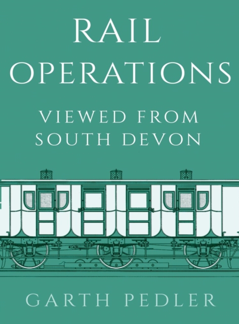 Rail Operations Viewed From South Devon, Hardback Book