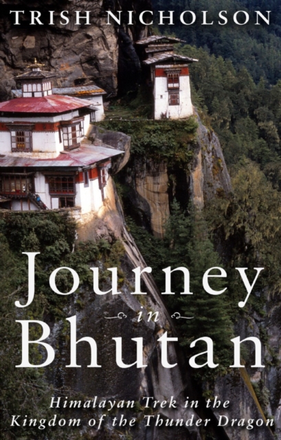 Journey in Bhutan: : Himalayan Trek in the Kingdom of the Thunder Dragon, EPUB eBook