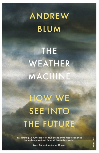 The Weather Machine : How We See Into the Future, Paperback / softback Book