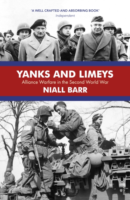 Yanks and Limeys : Alliance Warfare in the Second World War, Paperback / softback Book