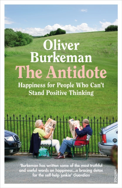 The Antidote : From the Sunday Times bestselling author of Four Thousand Weeks, Paperback / softback Book