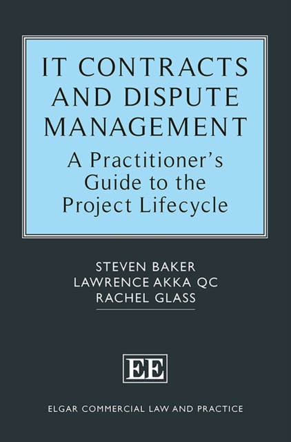 IT Contracts and Dispute Management : A Practitioner's Guide to the Project Lifecycle, Hardback Book