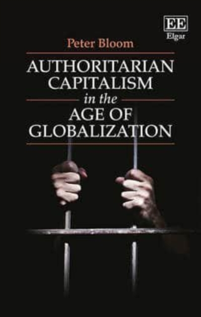 Authoritarian Capitalism in the Age of Globalization, Hardback Book