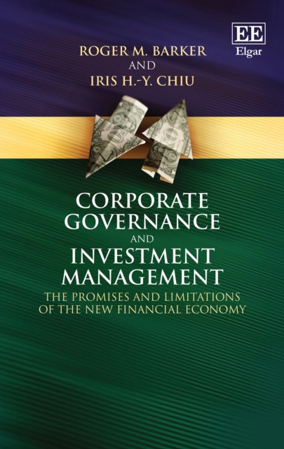 Corporate Governance and Investment Management : The Promises and Limitations of the New Financial Economy, PDF eBook