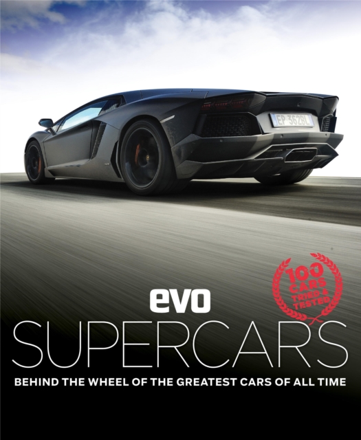 evo: Supercars : Behind the wheel of the greatest cars of all time, EPUB eBook