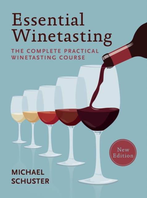 Essential Winetasting : The Complete Practical Winetasting Course, EPUB eBook