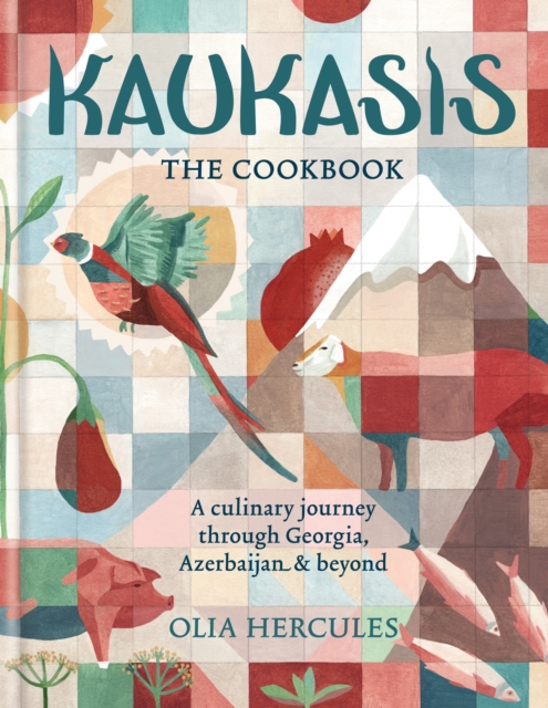 Kaukasis The Cookbook : The culinary journey through Georgia, Azerbaijan & beyond, EPUB eBook