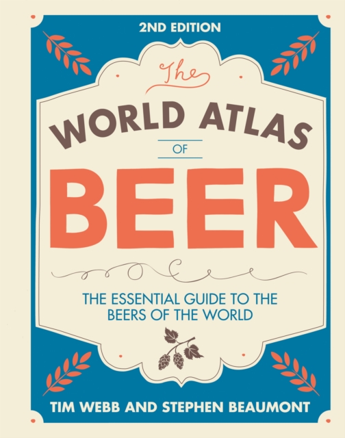 World Atlas of Beer : THE ESSENTIAL NEW GUIDE TO THE BEERS OF THE WORLD, EPUB eBook