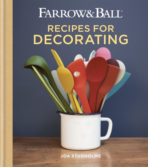 Farrow & Ball Recipes for Decorating, Hardback Book