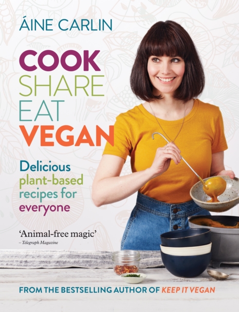 Cook Share Eat Vegan : Delicious plant-based recipes for Everyone, EPUB eBook