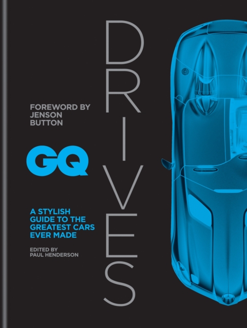 GQ Drives : A Stylish Guide to the Greatest Cars Ever Made, EPUB eBook
