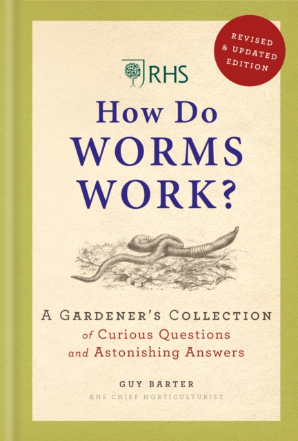 RHS How Do Worms Work? : A Gardener's Collection of Curious Questions and Astonishing Answers, Hardback Book