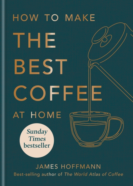 How to make the best coffee at home, Hardback Book