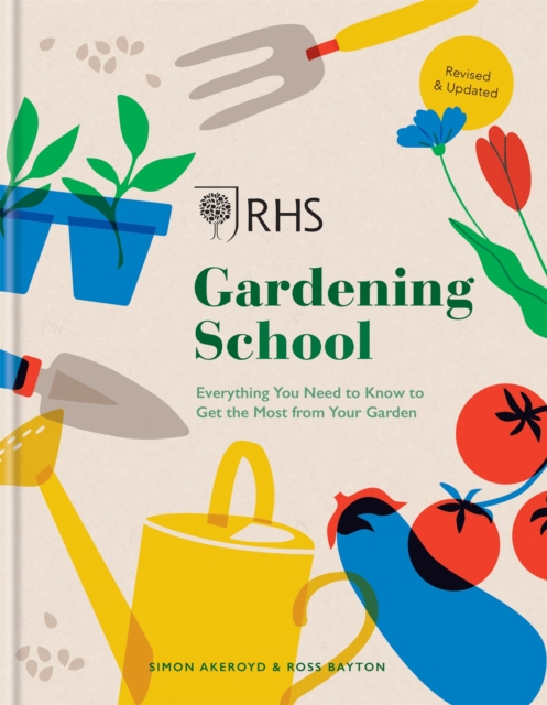 RHS Gardening School : Everything You Need to Know to Get the Most from Your Garden, Hardback Book