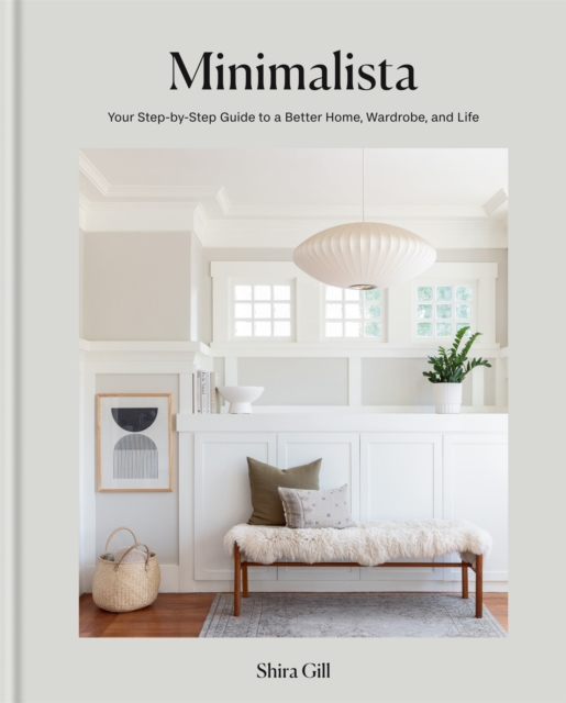 Minimalista : Your step-by-step guide to a better home, wardrobe and life, Hardback Book
