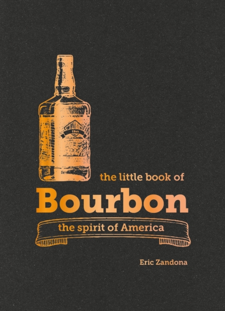 The Little Book of Bourbon : The spirit of America, EPUB eBook