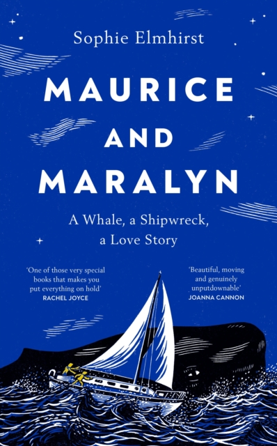 Maurice and Maralyn : A Whale, a Shipwreck, a Love Story, Hardback Book
