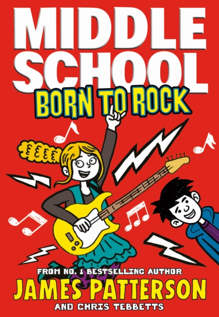Middle School: Born to Rock : (Middle School 11), Paperback / softback Book