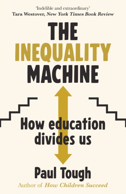 The Inequality Machine : How universities are creating a more unequal world - and what to do about it, Paperback / softback Book