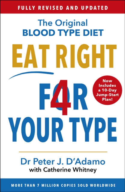 Eat Right 4 Your Type : Fully Revised with 10-day Jump-Start Plan, Paperback / softback Book