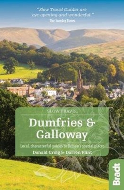 Dumfries and Galloway (Slow Travel) : Local, characterful guides to Britain's Special Places, Paperback / softback Book