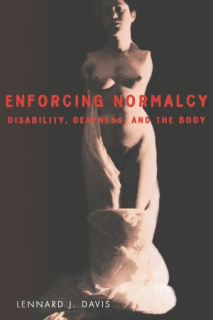 Enforcing Normalcy : Disability, Deafness, and the Body, EPUB eBook