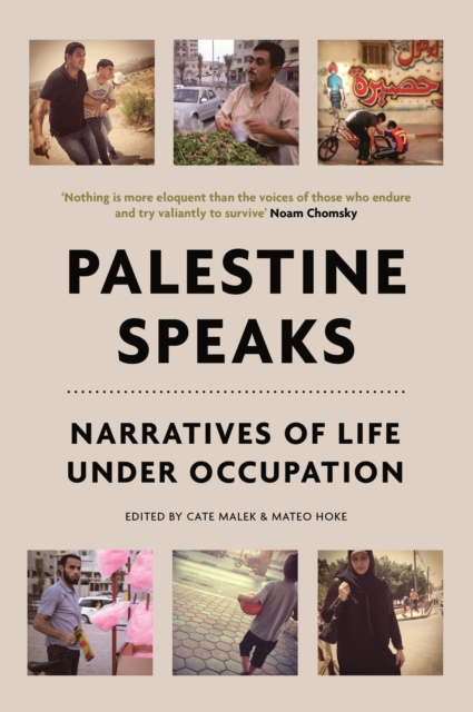 Palestine Speaks : Narratives of Life Under Occupation, EPUB eBook