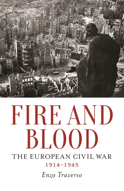 Fire and Blood : The European Civil War, 1914-1945, EPUB eBook