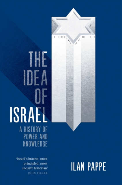The Idea of Israel : A History of Power and Knowledge, Paperback / softback Book