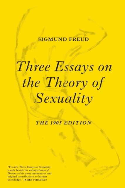 Three Essays on the Theory of Sexuality : The 1905 Edition, Paperback / softback Book