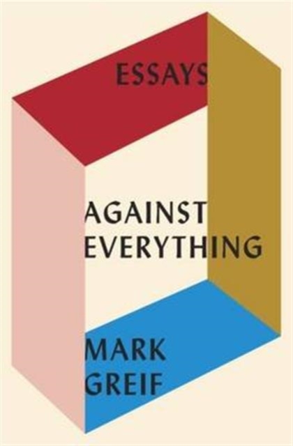 Against Everything : On Dishonest Times, Hardback Book