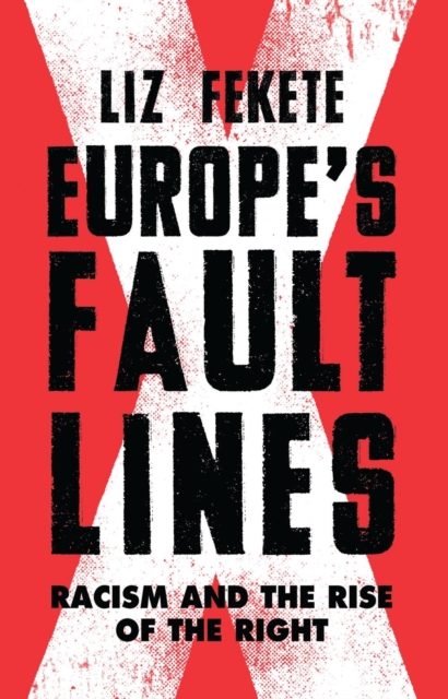 Europe's Fault Lines : Racism and the Rise of the Right, Paperback / softback Book