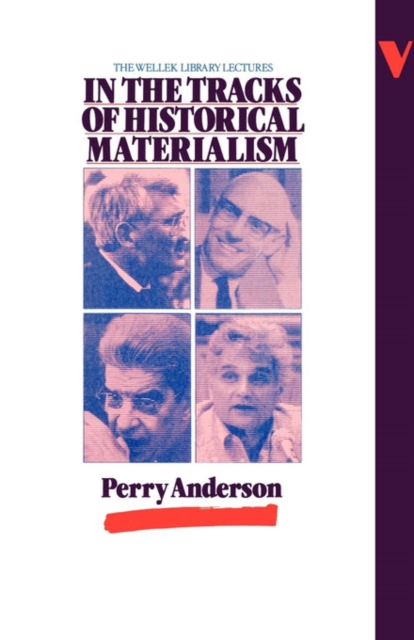 In the Tracks of Historical Materialism : The Wellek Library Lectures, EPUB eBook