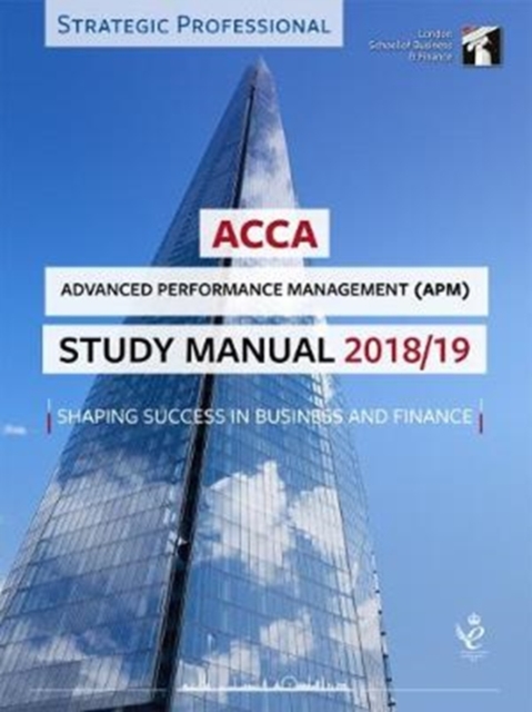 ACCA Advanced Performance Management Study Manual 2018-19 : For Exams until June 2019, Paperback / softback Book