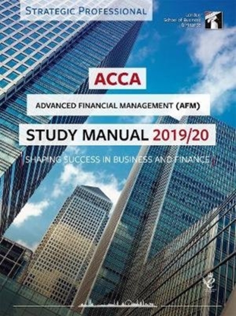 ACCA Advanced Financial Management Study Manual 2019-20 : For Exams until June 2020, Paperback / softback Book