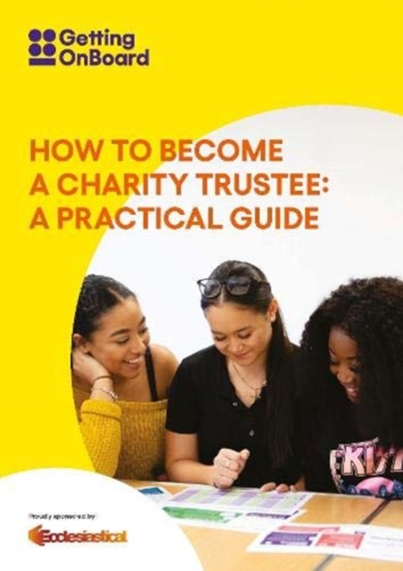 How to become a charity trustee : A practical guide, Paperback / softback Book