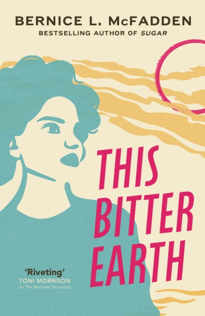 This Bitter Earth : FROM THE BESTSELLING AUTHOR OF SUGAR, Paperback / softback Book