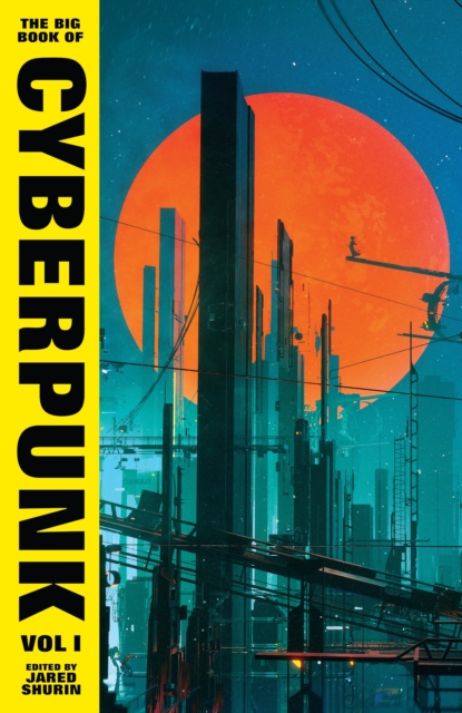 The Big Book of Cyberpunk Vol. 1, Hardback Book